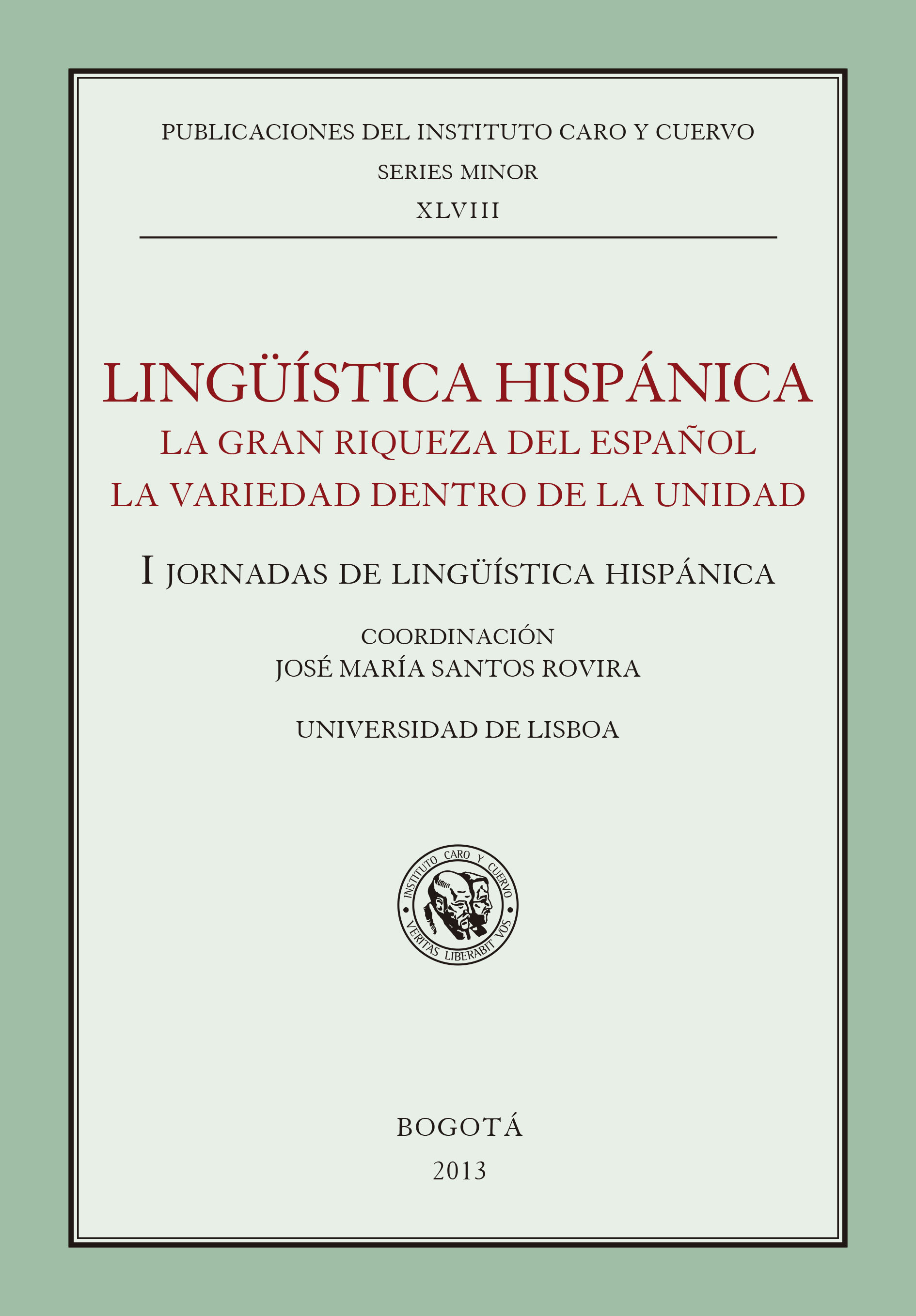 Lingüística hispánica. La gran riqueza del español: la variedad dentro de la unidad